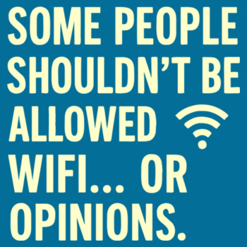 "Some People Shouldn’t Be Allowed WiFi – Funny Sarcastic Quote T-Shirt" Design