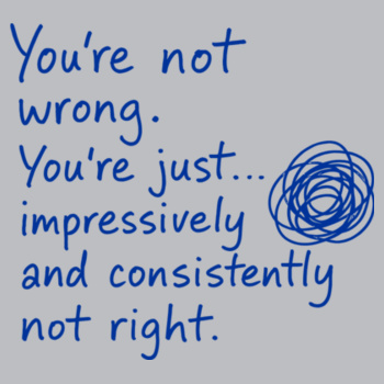 "Impressively Not Right" – Handwritten Sarcasm Tee Design
