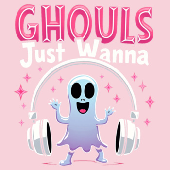 Ghouls Just Wanna Have Fun adult t-shirt Design