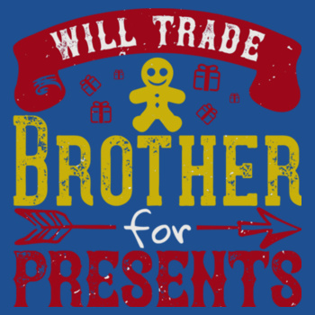 Kids' Will Trade Brother for Presents t-shirt Design