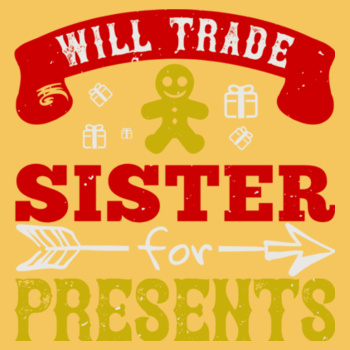 Kids' Will Trade Sister for Presents Design