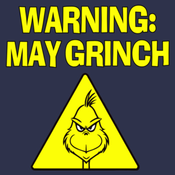 Warning: May Grinch adult t-shirt Design