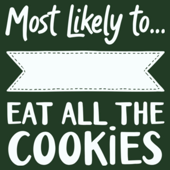 Most Likely to Eat All the Cookies adult t-shirt Design