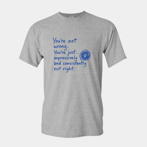 "Impressively Not Right" – Handwritten Sarcasm Tee Thumbnail