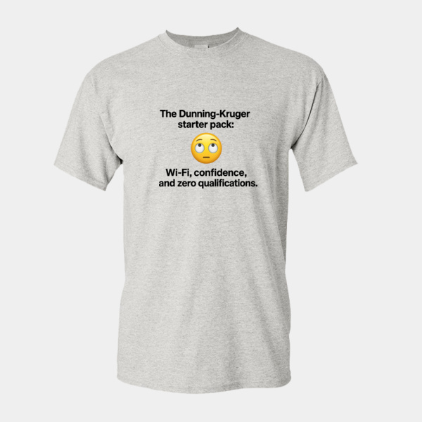 "Dunning-Kruger Starter Pack Tee – For the Wi-Fi Warriors" Thumbnail
