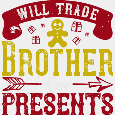Will trade brother for presents Thumbnail