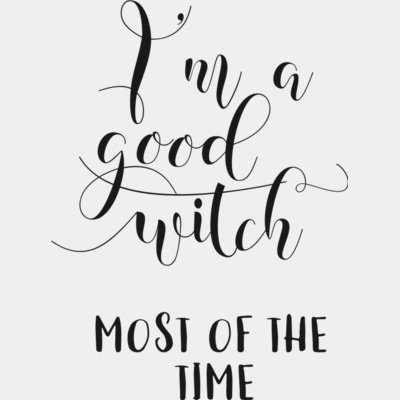 I'm a good witch most of the time Thumbnail