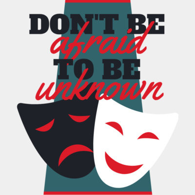 Don't be afraid to be unknown Thumbnail
